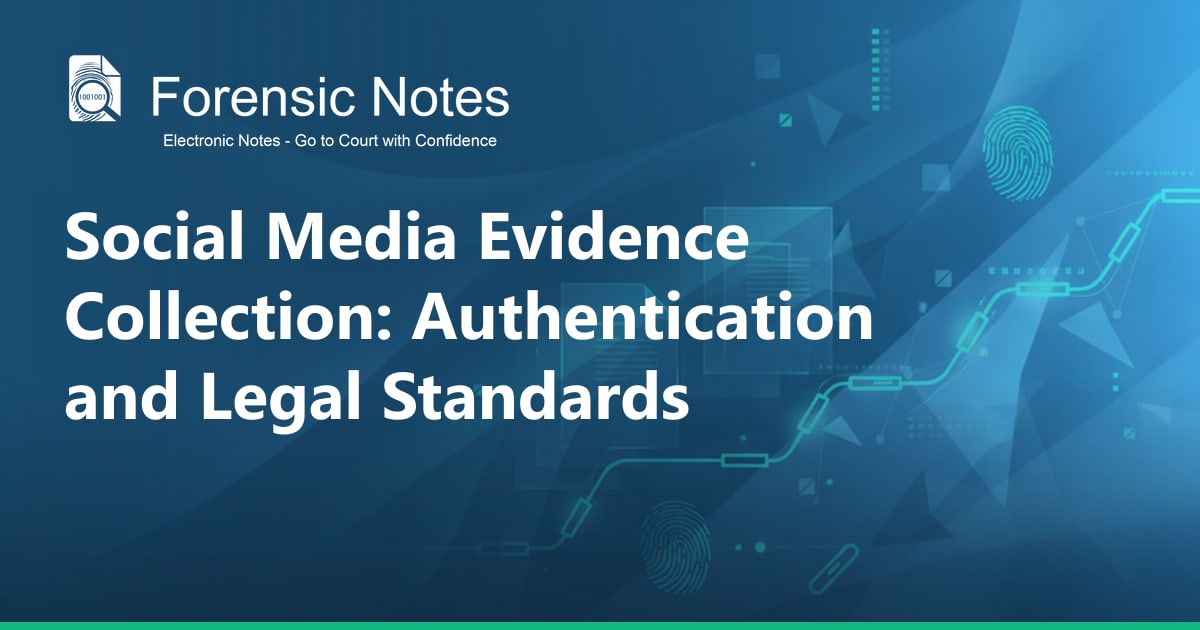 Social Media Evidence Collection: Authentication and Legal Standards ...